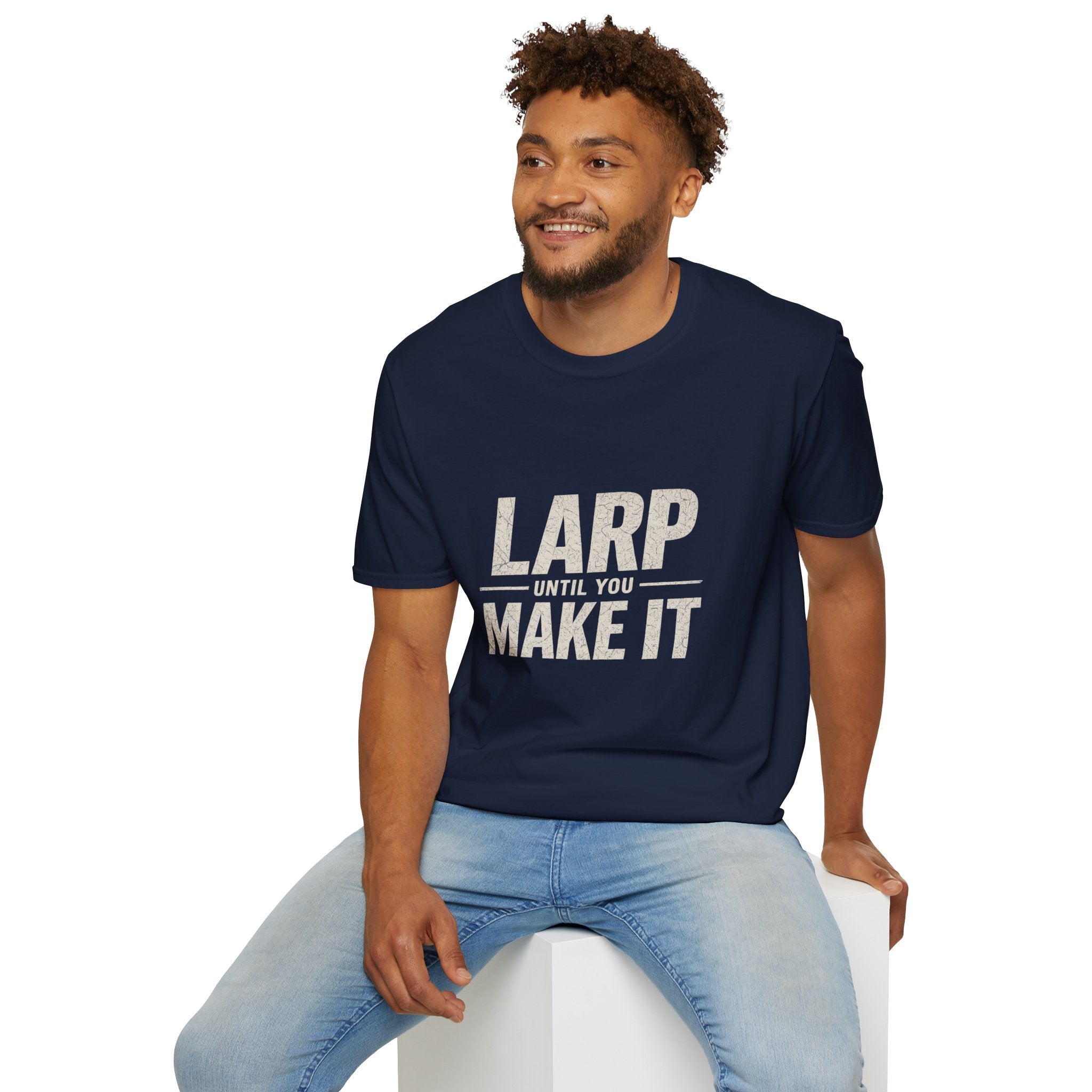 LARP Until You Make It T-Shirt — Funny LARPing Gamer Tee for Live-Action Roleplayers