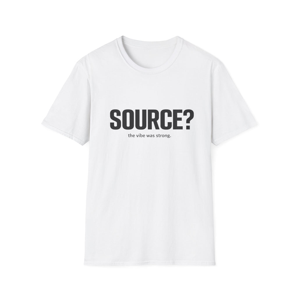 SOURCE? T-Shirt — "the vibe was strong" Minimalist Graphic Tee