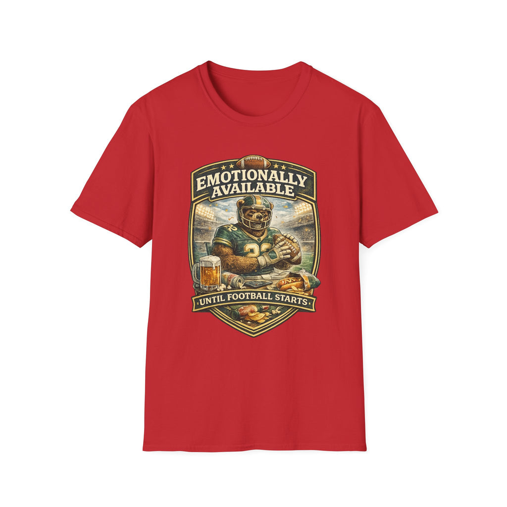Emotionally Available Until Football Starts T-Shirt — Funny Football Fan Tee