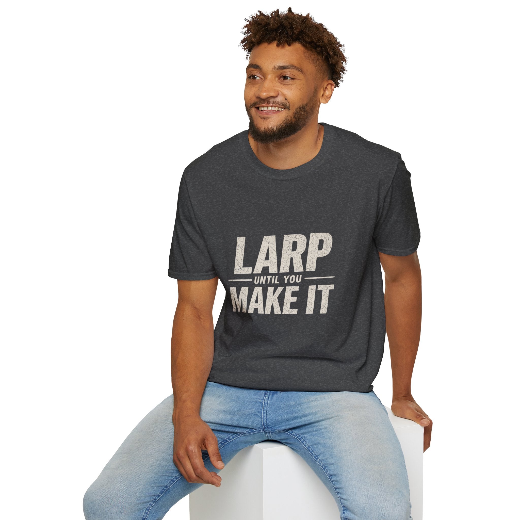 LARP Until You Make It T-Shirt — Funny LARPing Gamer Tee for Live-Action Roleplayers
