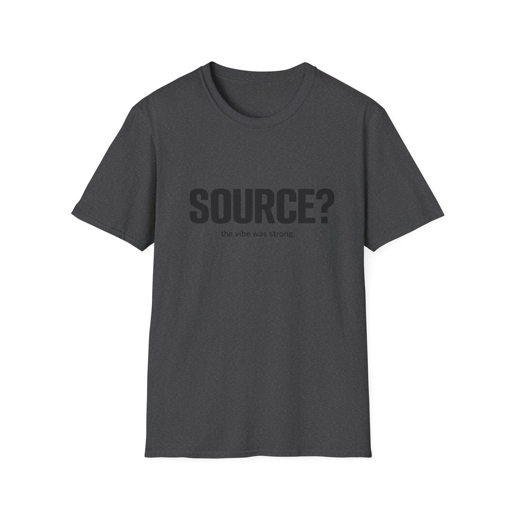 SOURCE? T-Shirt — "the vibe was strong" Minimalist Graphic Tee