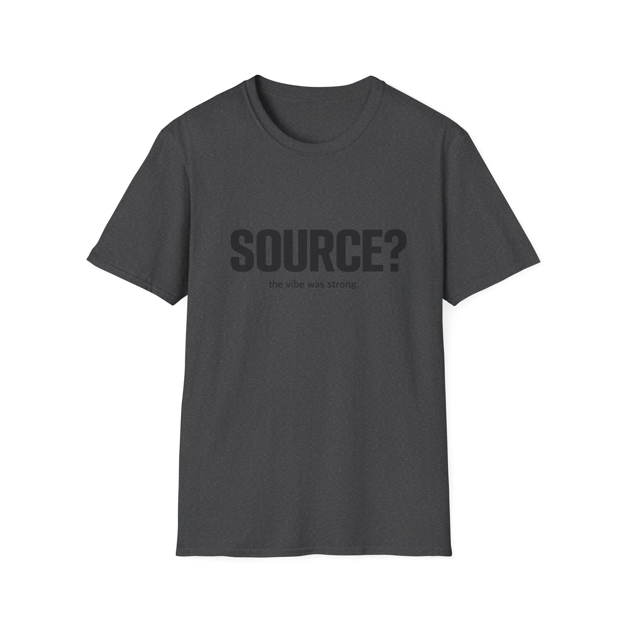 SOURCE? T-Shirt — "the vibe was strong" Minimalist Graphic Tee