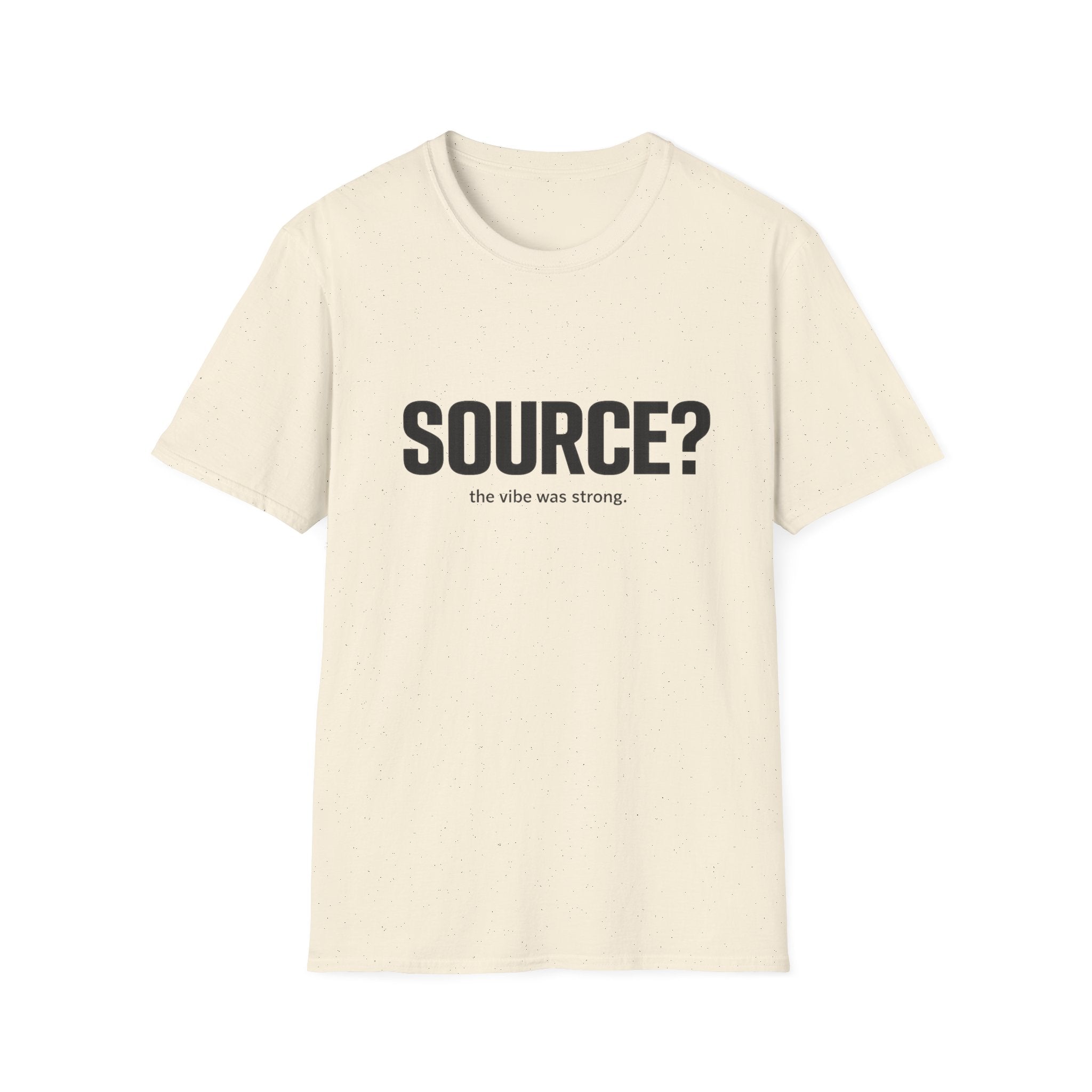 SOURCE? T-Shirt — "the vibe was strong" Minimalist Graphic Tee