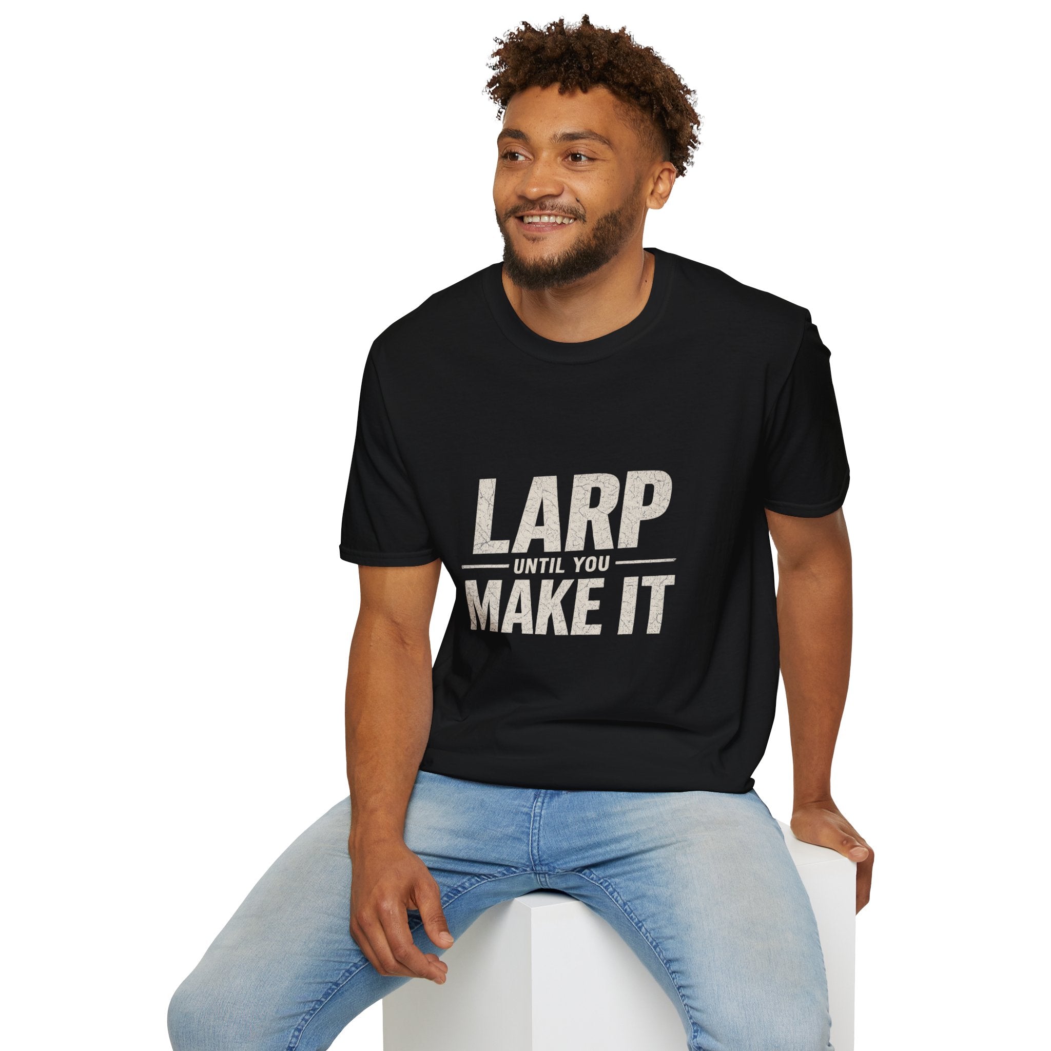 LARP Until You Make It T-Shirt — Funny LARPing Gamer Tee for Live-Action Roleplayers